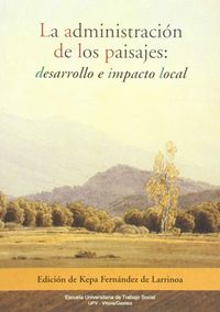 administracion de los paisajes : desarrollo e impacto local - Kepa Fernandez De Larrinoa