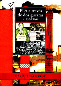 ELA A TRAVES DE DOS GUERRAS (1936-1946)