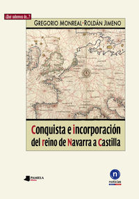 conquista e incorporacion del reino de navarra a castilla - Gregorio Monreal / Roldan Jimeno