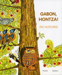 gabon, hontza! - Pat Hutchins