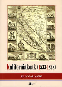 kaliforniakoak (1533-1848) - Asun Garikano