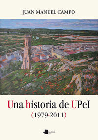 HISTORIA DE UPEI, UNA (1979-2011)