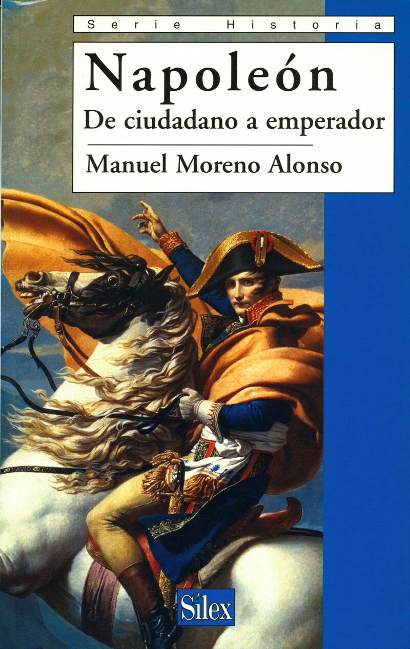 napoleon, de ciudadano a emperador - Manuel Moreno Alonso