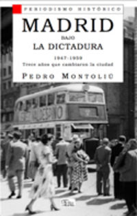 madrid bajo la dictadura 1947-1959 - Pedro Montoliu Camps