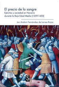 precio de la sangre, el - ejercitos y sociedad en navarra durante la baja edad media (1259-1450)