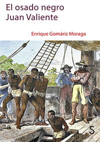 El osado negro juan valiente - Enrique Gomariz Moraga