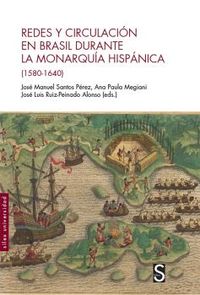 redes y circulacion en brasil durante la monarquia hispanica (1580-1640) - Joso Manuel Santos Perez