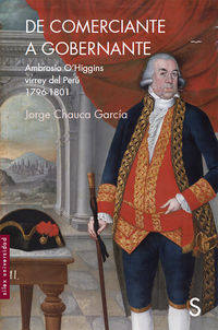 de comerciante a gobernador - ambrosio o'higgins virrey del peru (1796-1801)