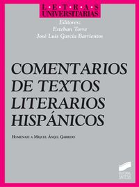 comentarios de textos literarios hispanicos - Esteban Torre Serrano / Jose Luis Garcia Barrientos