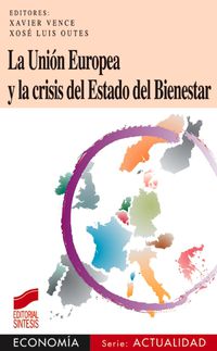 La union europea y la crisis del estado de bienestar - Xose Luis Outes / Xavier Vence