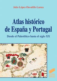 atlas historico de españa y portugal - Julio Lopez-Davalillo Larrea