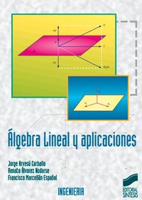 algebra lineal y aplicaciones - Jorge Arvesu Carballo / Renato Alvarez Nodarse / Francisco Marcellan