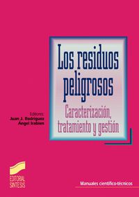 residuos peligrosos, los - caracterizacion, tratamiento y gestion - Juan J. Rodriguez