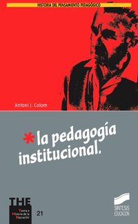 La pedagogia institucional - Antonio J. Colom Cañellas