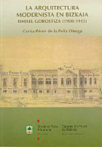 arquitectura modernista en bizkaia. ismael gorostiza (1908-1915) - Gorka Perez De La Peña Oleaga