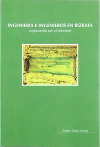 ingenieria e ingenieros en bizkaia - empezando por el principio - Aingeru Zabala Uriarte