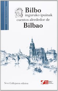bilbo inguruko ipuinak = cuentos alrededor de bilbao - Seve Calleja