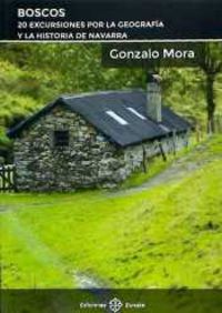 boscos - 20 excursiones por la geografia y la historia de navarra - Gonzalo Mora