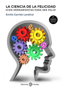 (2 ed) la ciencia de la felicidad - ¡cien herramientas para ser feliz! - Emilio Garrido Landivar