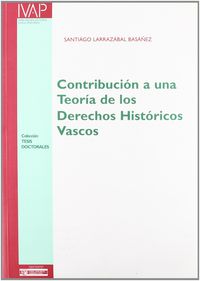contribucion teoria derechos hist. vascos - Santiago Larrazabal Basañez