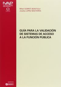 guia para la validacion de sistemas de acceso a la funcion publica - Mikel Gorriti Bontigui / Joseba Lopez Basterra