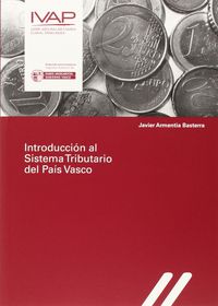 introduccion al sistema tributario del pais vasco - Javier Armentia Basterra