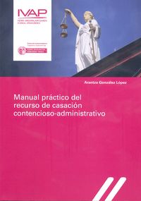 manual practico del recurso de casacion contencioso-administrativo - Arantza Gonzalez Lopez