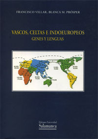 vascos, celtas e indoeuropeos - genes y lenguas - Francisco Villar Liebana / Blanca M. Prosper
