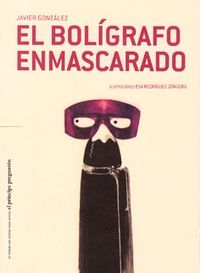 El boligrafo enmascarado - Javier Gonzalez Calero Rodenas