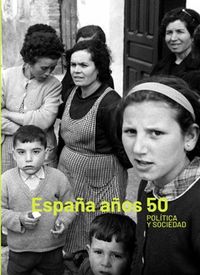 españa años 50 - politica y sociedad