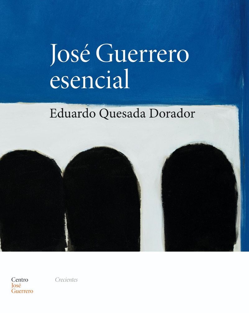 jose guerrero esencial - Eduardo Quesada Dorador