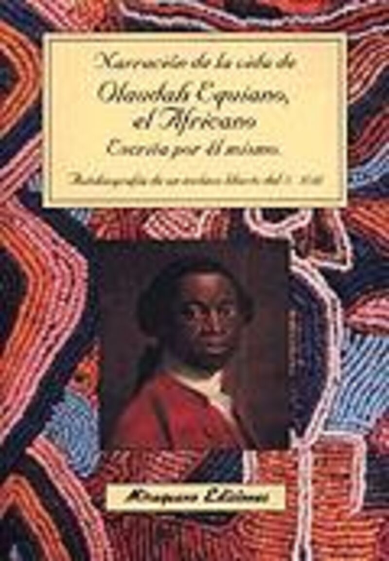 narracion de la vida de olaudah equiano, el africano, escrita por el mismo - autografia de un esclavo liberado del s. xvii - Olaudah Equiano