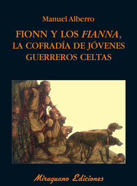 fionn y los fianna - la cofradia de jovenes guerreros celtas - Manuel Alberro