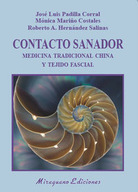 contacto sanador - medicina tradicional china y tejido fascial - Jose Luis Padilla Corral / Monica Mariño Costales / Roberto A. Henandez Salinas