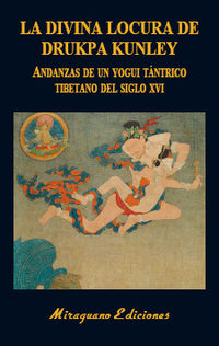 divina locura de drukpa kunley, la - andanzas de un yogui tantrico tibetano - Anonimo