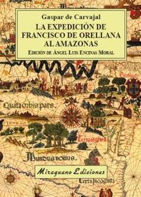 La expedicion de francisco de orellana al amazonas - Gaspar De Carvajal