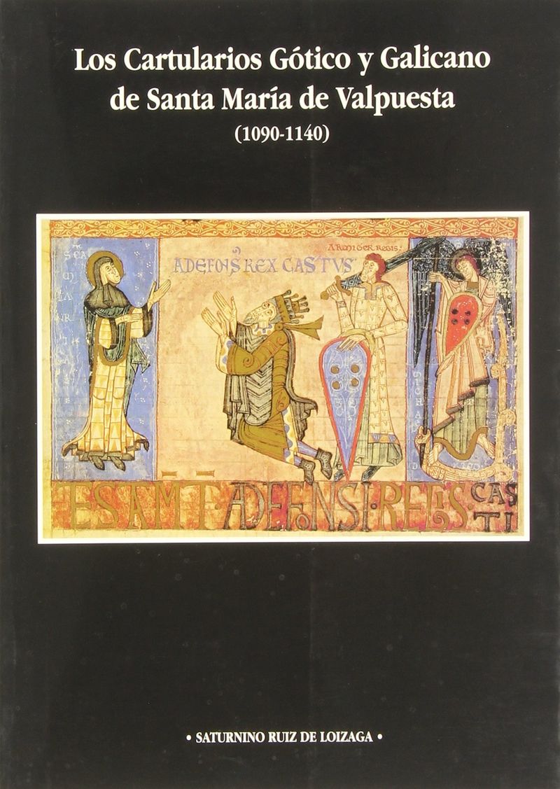 CARTULARIOS GOTICO Y GALICANO DE SANTA MARIA DE VALPUESTA, LOS (1090-1140)