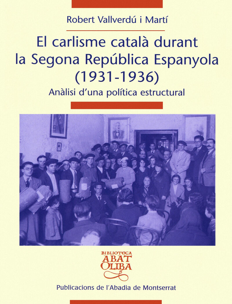 EL CARLISME CATALA DURANT LA SEGONA REPUBLICA ESPANYOLA (1931-1936)