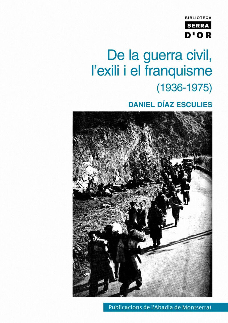 de la guerra civil, l'exili i el franquisme (1936-1975) - Daniel Diaz Esculies
