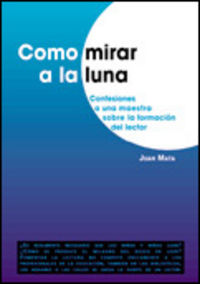 como mirar a la luna - Juan Mata Anaya