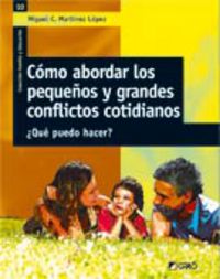 como abordar los pequeños y grandes conflictos cotidianos - Miguel C. Martinez Lopez