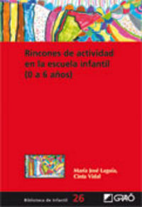 rincones de actividad en la escuela infantil (0 a 6 años) - Maria Jose Laguia / Cinta Vidal