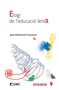 elogi de l'educacio lenta - Joan Domenech Francesch