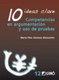 10 ideas clave - competencias en argumentacion y uso de pruebas - Mª Pilar Jimenez Aleixandre