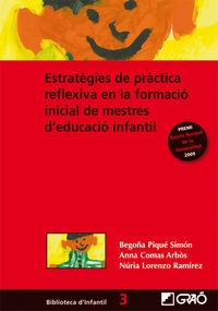 ESTRATEGIES DE PRACTICA REFLEXIVA EN LA FORMACIO INICIAL DE MESTRES D'EDUCACIO INFANTIL