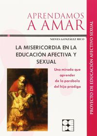 La misericordia en la educacion afectiva y sexual - Nieves Gonzalez Rico