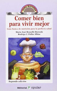comer bien para vivir mejor - guia basica de nutricion para la perfecta salud - Maria J. Rosello / Rodrigo J. Pallas