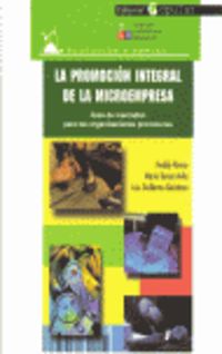 PROMOCION INTEGRAL DE LA MICROEMPRESA, LA - GUIA DE MERCADEO PARA LAS ORGANIZACIONES PROMOTORAS