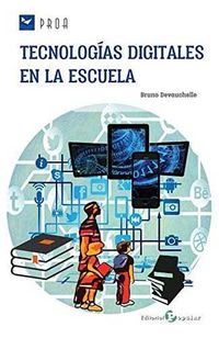 tecnologias digitales en la escuela - Bruno Devauchelle