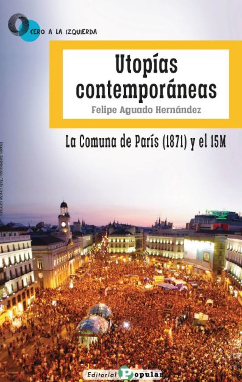 utopias contemporaneas - la comuna de paris y el 15-m - Felipe Aguado Hernandez